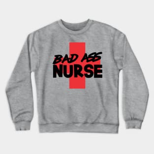 Bad Ass Nurse with Red Cross Design Crewneck Sweatshirt